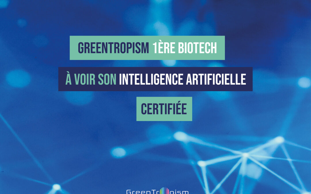 GreenTropism, première biotech à obtenir la certification LNE – IA